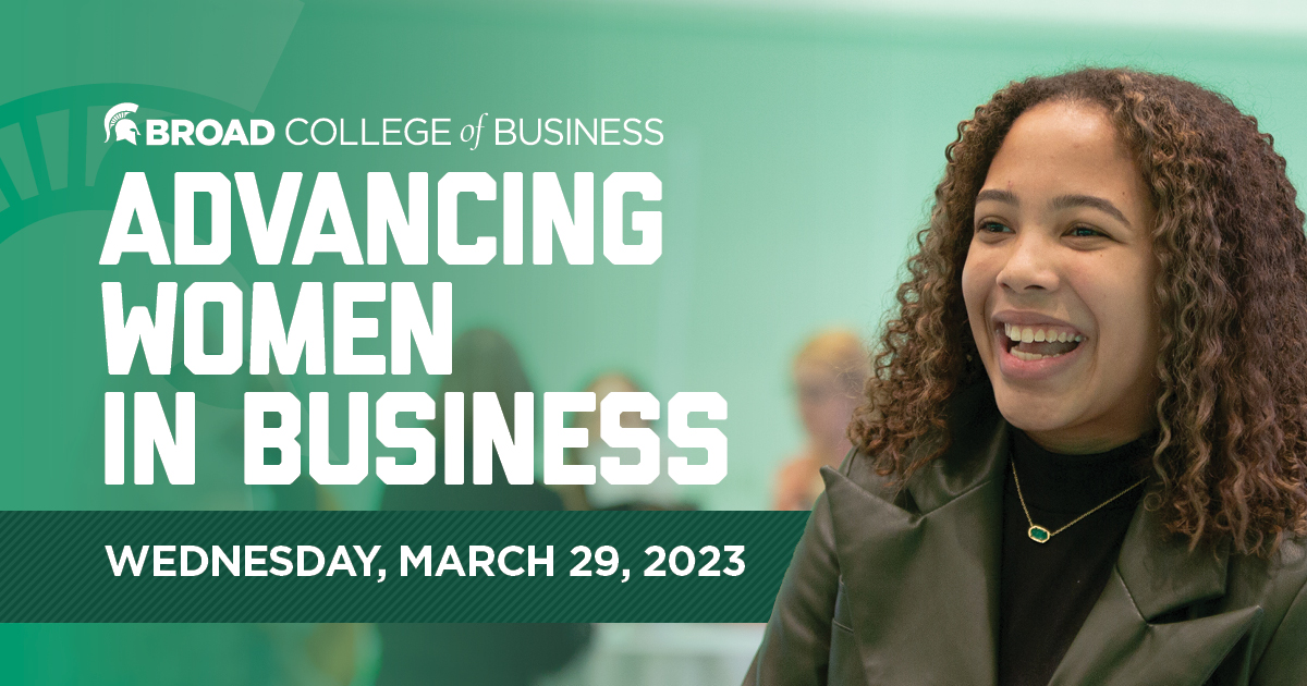 Broad College of Business Advancing Women in Business on Wednesday, March 29, 2023