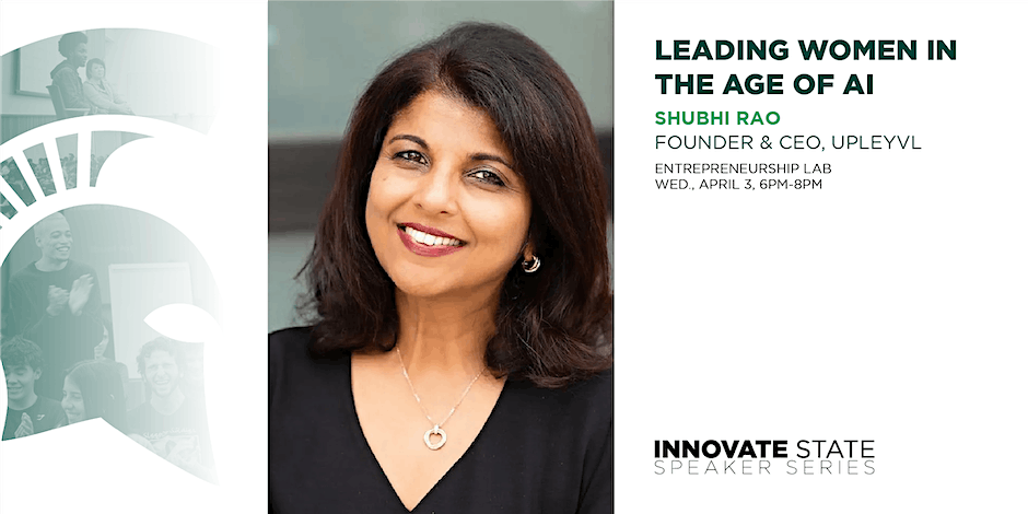 Innovate State: Leading Women in the Age of AI featuring Shubhi Rao, Founder & CEO, Upleyvl