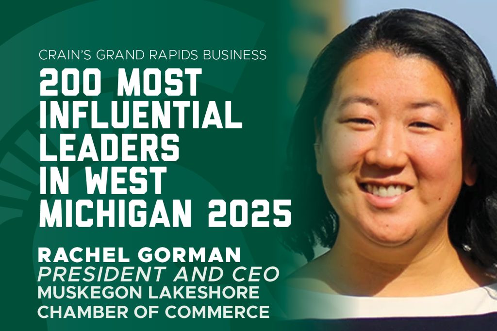 Graphic announcing Rachel Gorman, president and CEO of the Muskegon Lakeshore Chamber of Commerce, as one of Crain’s 200 Most Influential Leaders in West Michigan for 2025.