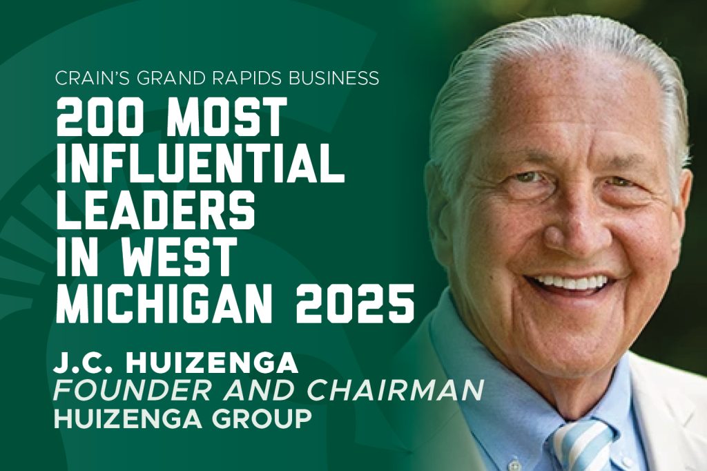 Graphic announcing J.C. Huizenga, founder and chairman of Huizenga Group, as one of Crain’s 200 Most Influential Leaders in West Michigan for 2025.