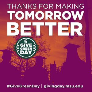 Thanks for making tomorrow better. Give Green Day. #GiveGreenDay | givingday.msu.edu
